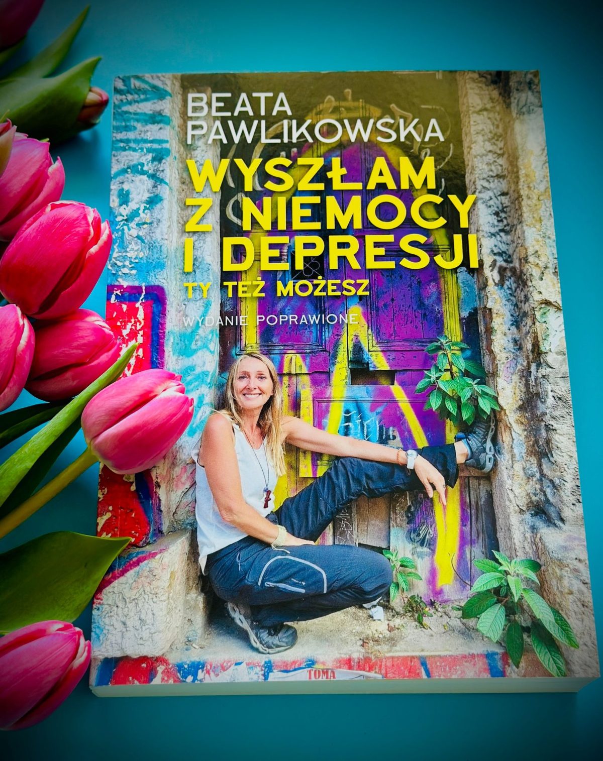 Wyszłam z niemocy i depresji. Ty też możesz – Beata Pawlikowska - obrazek 1