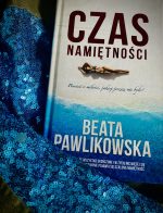 Czas namiętności - Beata Pawlikowska - obrazek 5