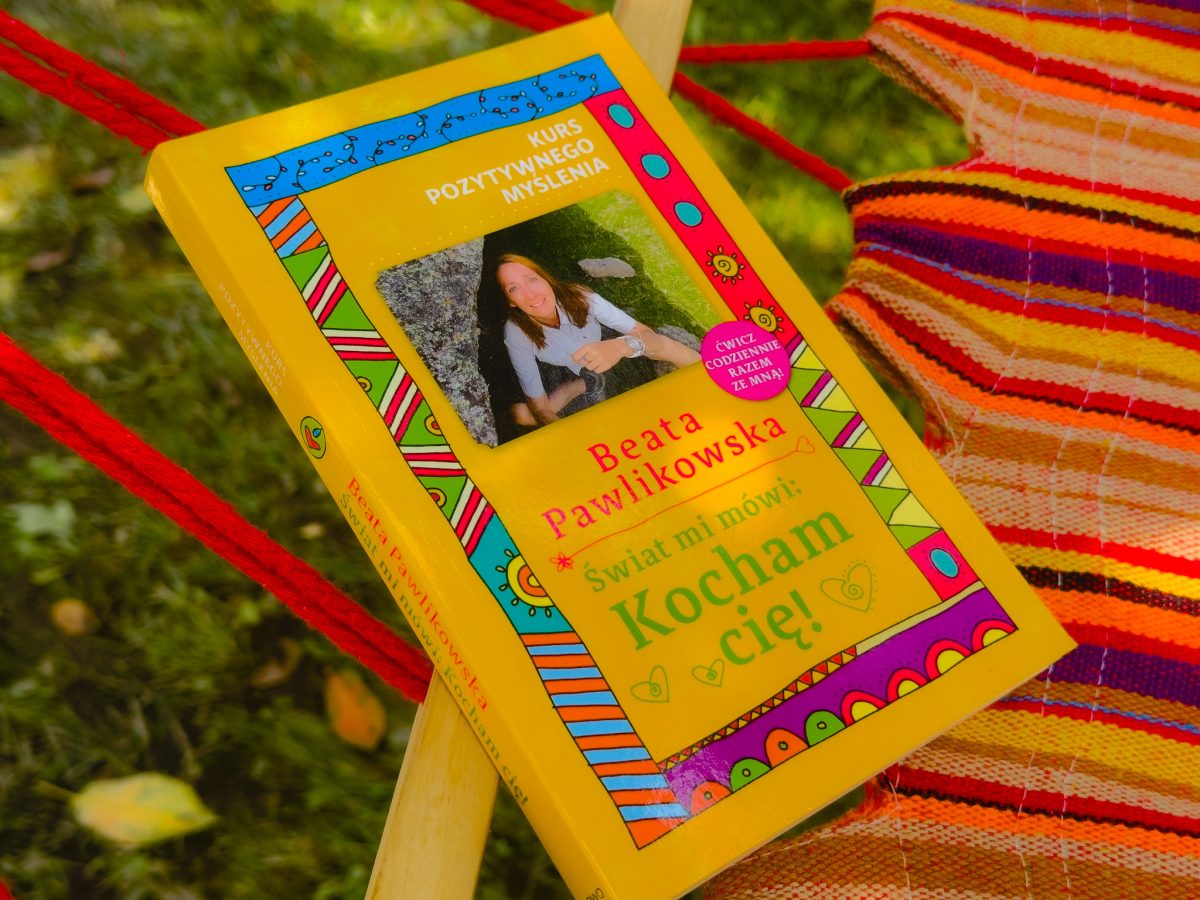 Kurs pozytywnego Myślenia "Świat mi mówi: KOCHAM CIĘ" z autografem Beaty Pawlikowskiej - obrazek 13