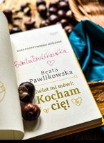 Kurs pozytywnego Myślenia "Świat mi mówi: KOCHAM CIĘ" z autografem Beaty Pawlikowskiej - obrazek 11