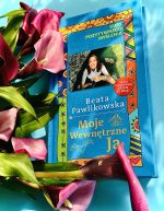 Kurs pozytywnego Myślenia "Moje Wewnętrze Ja" z autografem Beaty Pawlikowskiej - obrazek 11