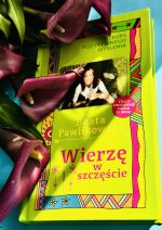 Kurs pozytywnego Myślenia "Wierzę w szczęście" z autografem Beaty Pawlikowskiej - obrazek 13