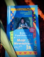 Kurs pozytywnego Myślenia "Moje Wewnętrze Ja" z autografem Beaty Pawlikowskiej - obrazek 4