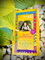 Kurs pozytywnego Myślenia "Świat mi mówi: KOCHAM CIĘ" z autografem Beaty Pawlikowskiej - obrazek 15