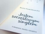Jestem szczęśliwym singlem – Beata Pawlikowska - obrazek 2