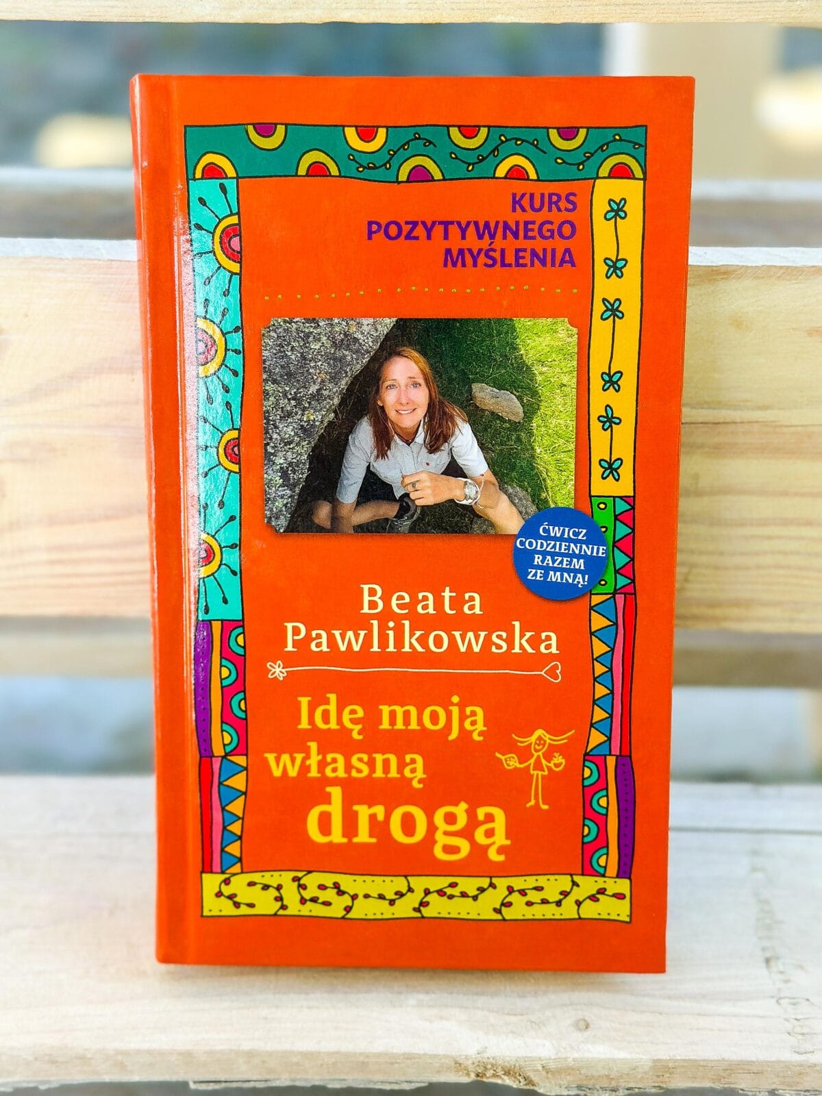 Kurs pozytywnego myślenia. Idę moją własną drogą – Beata Pawlikowska - obrazek 1