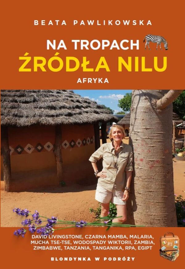 *PRZEDSPRZEDAŻ Na tropach źródła Nilu. Afryka. Beata Pawlikowska