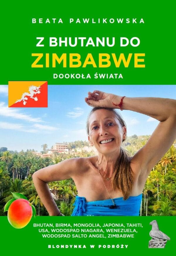 *PRZEDSPRZEDAŻ Z Bhutanu do Zimbabwe. Dookoła świata. Beata Pawlikowska